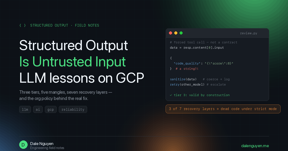 Structured Output Is Untrusted Input: Lessons From Shipping LLM Features on GCP